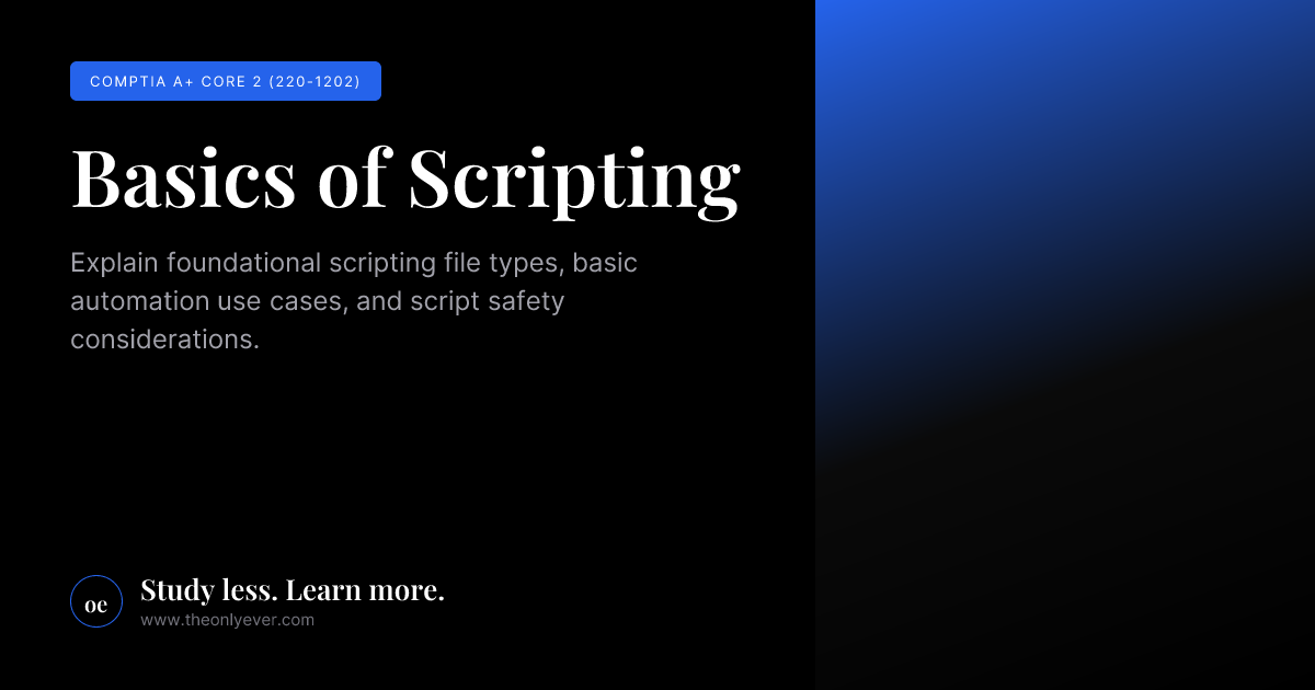 Basics of Scripting - CompTIA A+ Core 2 (220-1202) | Only Ever